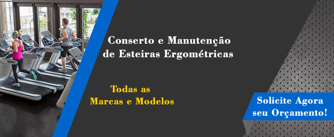 Assistência Técnica de Equipamentos Fitness, Conserto e Manutenção de Esteiras Ergométrica na Zona Leste, SP.
